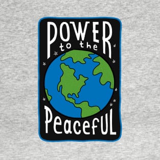 Power To The Peaceful T-Shirt